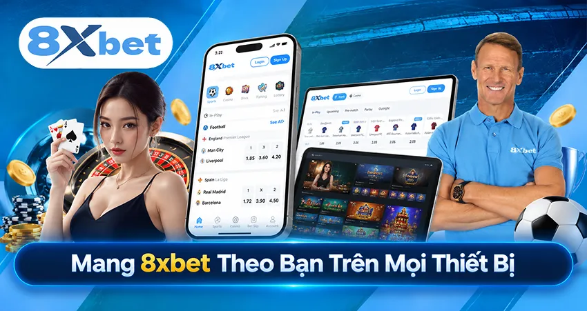 Mang 8xbet Theo Bạn Trên Mọi Thiết Bị
